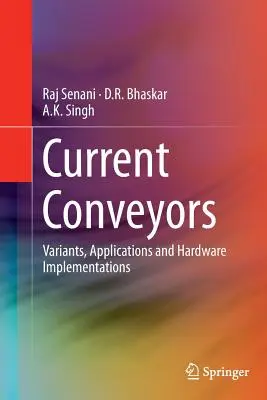 Trasportatori di corrente: Varianti, applicazioni e implementazioni hardware - Current Conveyors: Variants, Applications and Hardware Implementations