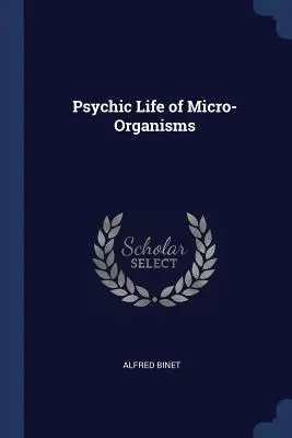Vita psichica dei microorganismi - Psychic Life of Micro-Organisms