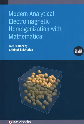 Omogeneizzazione elettromagnetica analitica moderna con Mathematica - Modern Analytical Electromagnetic Homogenization with Mathematica