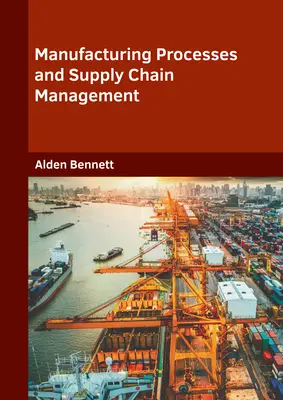 Processi produttivi e gestione della catena di fornitura - Manufacturing Processes and Supply Chain Management