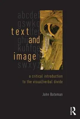 Testo e immagine: Un'introduzione critica al divario visivo/verbale - Text and Image: A Critical Introduction to the Visual/Verbal Divide