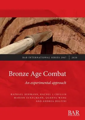 Il combattimento nell'età del bronzo: Un approccio sperimentale - Bronze Age Combat: An experimental approach
