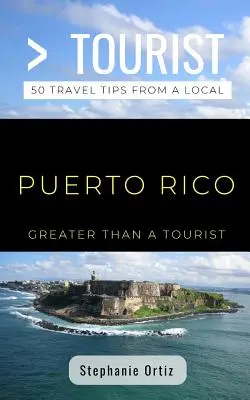 Turismo più grande - Porto Rico: 50 consigli di viaggio di un abitante del luogo - Greater Than a Tourist- Puerto Rico: 50 Travel Tips from a Local
