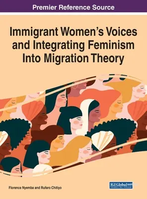Le voci delle donne immigrate e l'integrazione del femminismo nella teoria della migrazione - Immigrant Women's Voices and Integrating Feminism Into Migration Theory