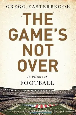 La partita non è finita: In difesa del calcio - The Game's Not Over: In Defense of Football