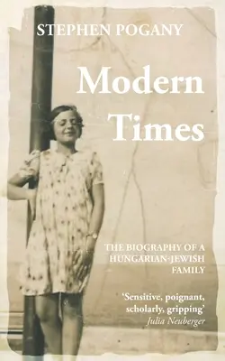 Tempi moderni: Biografia di una famiglia ebreo-ungherese - Modern Times: The Biography of a Hungarian-Jewish Family