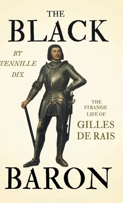Il barone nero - La strana vita di Gilles De Rais - The Black Baron - The Strange Life of Gilles De Rais