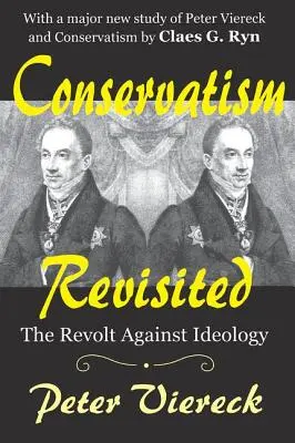 Il conservatorismo rivisitato: La rivolta contro l'ideologia - Conservatism Revisited: The Revolt Against Ideology