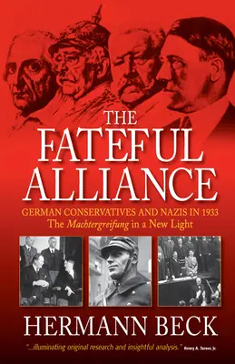 La fatidica alleanza: Conservatori e nazisti tedeschi nel 1933: La Machtergreifung in una nuova luce - The Fateful Alliance: German Conservatives and Nazis in 1933: The Machtergreifung in a New Light