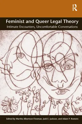 Teoria giuridica femminista e queer: Incontri intimi, conversazioni scomode - Feminist and Queer Legal Theory: Intimate Encounters, Uncomfortable Conversations