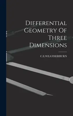 Geometria differenziale delle tre dimensioni - Differential Geometry Of Three Dimensions