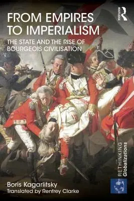 Dagli imperi all'imperialismo: Lo Stato e l'ascesa della civiltà borghese - From Empires to Imperialism: The State and the Rise of Bourgeois Civilisation