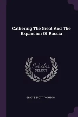 Caterina la Grande e l'espansione della Russia - Cathering The Great And The Expansion Of Russia