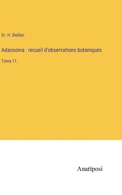 Adansonia: recueil d'observations botaniques: Tomo 11 - Adansonia: recueil d'observations botaniques: Tome 11