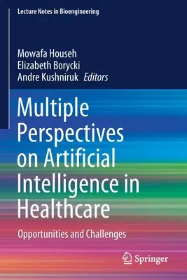 Prospettive multiple sull'intelligenza artificiale in sanità: Opportunità e sfide - Multiple Perspectives on Artificial Intelligence in Healthcare: Opportunities and Challenges