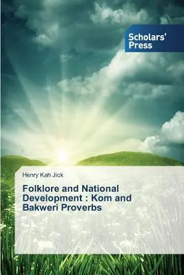 Folklore e sviluppo nazionale: Proverbi Kom e Bakweri - Folklore and National Development: Kom and Bakweri Proverbs