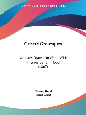 Le grottesche di Griset: O scherzi disegnati su legno, con rime di Tom Hood (1867) - Griset's Grotesques: Or Jokes Drawn On Wood, With Rhymes By Tom Hood (1867)