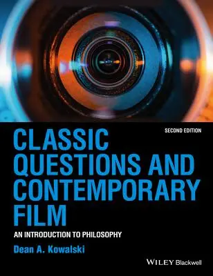 Domande classiche e film contemporaneo: Un'introduzione alla filosofia - Classic Questions and Contemporary Film: An Introduction to Philosophy