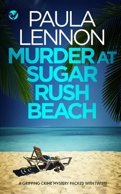 OMICIDIO ALLA SPIAGGIA DI SUGAR RUSH un avvincente giallo ricco di colpi di scena - MURDER AT SUGAR RUSH BEACH a gripping crime mystery packed with twists