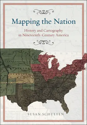 Mappare la nazione: Storia e cartografia nell'America del XIX secolo - Mapping the Nation: History and Cartography in Nineteenth-Century America
