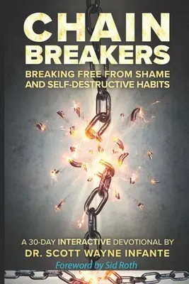 Spezza-catene: Liberarsi dalla vergogna e dalle abitudini autodistruttive - Chain Breakers: Breaking Free From Shame and Self-Destructive Habits