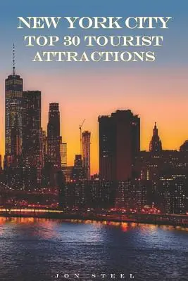 Le 30 principali attrazioni turistiche di New York: I suggerimenti di un viaggiatore esperto per le migliori attrazioni turistiche e i luoghi più frequentati di New York City - New York City Top 30 Tourist Attractions: An Experienced Traveler's Tips to the Best Tourist Attractions and Hotspots Within New York City