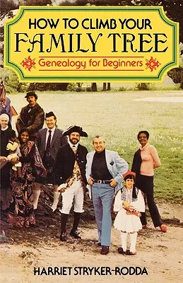 Come scalare l'albero genealogico: Genealogia per principianti - How to Climb Your Family Tree: Genealogy for Beginners