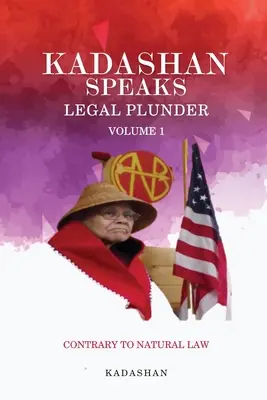 Kadashan Speaks: Saccheggio legale - Kadashan Speaks: Legal Plunder