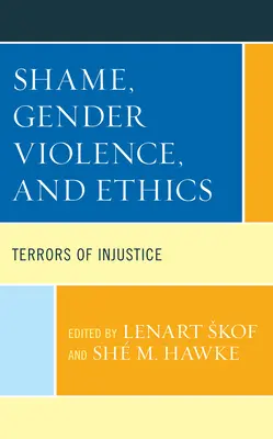 Vergogna, violenza di genere ed etica: Terrori dell'ingiustizia - Shame, Gender Violence, and Ethics: Terrors of Injustice