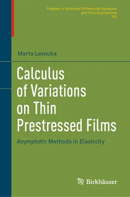 Calcolo delle variazioni su film sottili precompressi: Metodi asintotici in elasticità - Calculus of Variations on Thin Prestressed Films: Asymptotic Methods in Elasticity