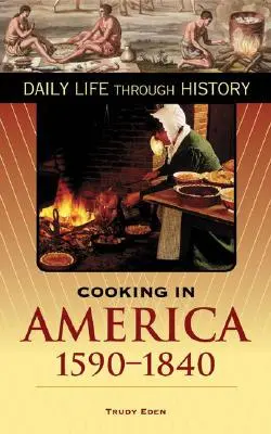 La cucina in America, 1590-1840 - Cooking in America, 1590-1840