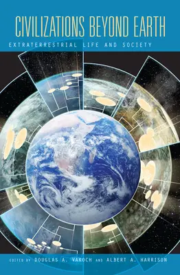 Civiltà oltre la Terra: Vita e società extraterrestri - Civilizations Beyond Earth: Extraterrestrial Life and Society