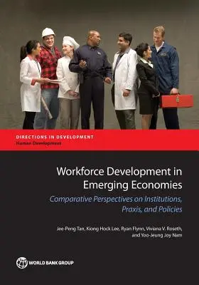 Sviluppo della forza lavoro nelle economie emergenti: Prospettive comparate su istituzioni, prassi e politiche - Workforce Development in Emerging Economies: Comparative Perspectives on Institutions, Praxis, and Policies