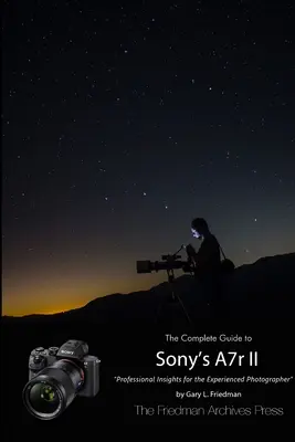 Guida completa all'Alpha 7r II di Sony (edizione in bianco e nero) - The Complete Guide to Sony's Alpha 7r II (B&W Edition)