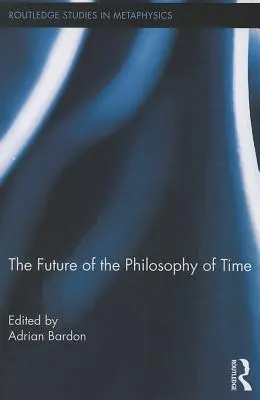 Il futuro della filosofia del tempo - The Future of the Philosophy of Time