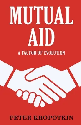 Il mutuo soccorso: Un fattore di evoluzione - Mutual Aid: A Factor of Evolution