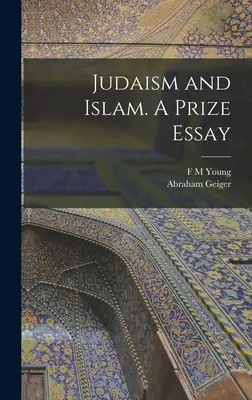 Ebraismo e Islam. Saggio a premio - Judaism and Islam. A Prize Essay