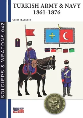 Esercito e marina turchi 1861-1876 - Turkish Army & Navy 1861-1876
