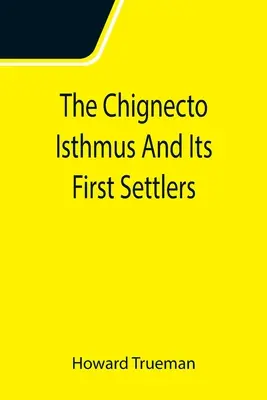 L'istmo di Chignecto e i suoi primi coloni - The Chignecto Isthmus And Its First Settlers