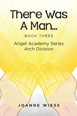 C'era un uomo: Serie Angel Academy Arch Division - There Was a Man: Angel Academy Series Arch Division