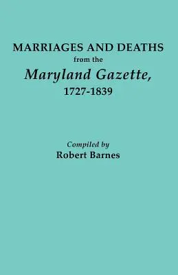 Matrimoni e decessi dalla Gazzetta del Maryland 1727-1839 - Marriages and Deaths from the Maryland Gazette 1727-1839