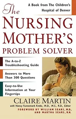 Il risolutore di problemi delle madri che allattano - The Nursing Mother's Problem Solver