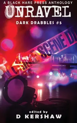 Unravel: Antologia di microfiction sul crimine - Unravel: A Crime Microfiction Anthology