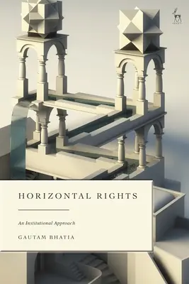 Diritti orizzontali: Un approccio istituzionale - Horizontal Rights: An Institutional Approach