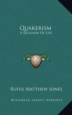 Il quaccherismo: Una religione di vita - Quakerism: A Religion Of Life