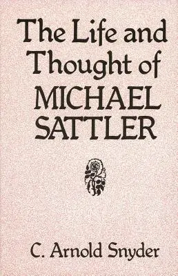 La vita e il pensiero di Michael Sattler - The Life and Thought of Michael Sattler