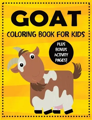 Libro da colorare sulle capre per bambini più pagine di attività bonus - Goat Coloring Book for Kids plus Bonus Activity Pages