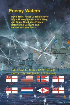 Acque nemiche: La Royal Navy, la Royal Canadian Navy, la Royal Norwegian Navy, la U.S. Navy e le altre Forze di Mine Alleate che combattono contro i tedeschi e i loro nemici. - Enemy Waters: Royal Navy, Royal Canadian Navy, Royal Norwegian Navy, U.S. Navy, and other Allied Mine Forces battling the Germans an