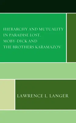 Gerarchia e mutualità in Paradiso perduto, Moby-Dick e I fratelli Karamazov - Hierarchy and Mutuality in Paradise Lost, Moby-Dick and The Brothers Karamazov