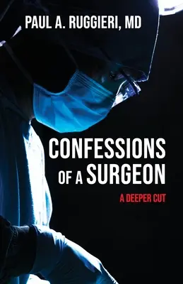 Confessioni di un chirurgo: Un taglio più profondo - Confessions of a Surgeon: A Deeper Cut